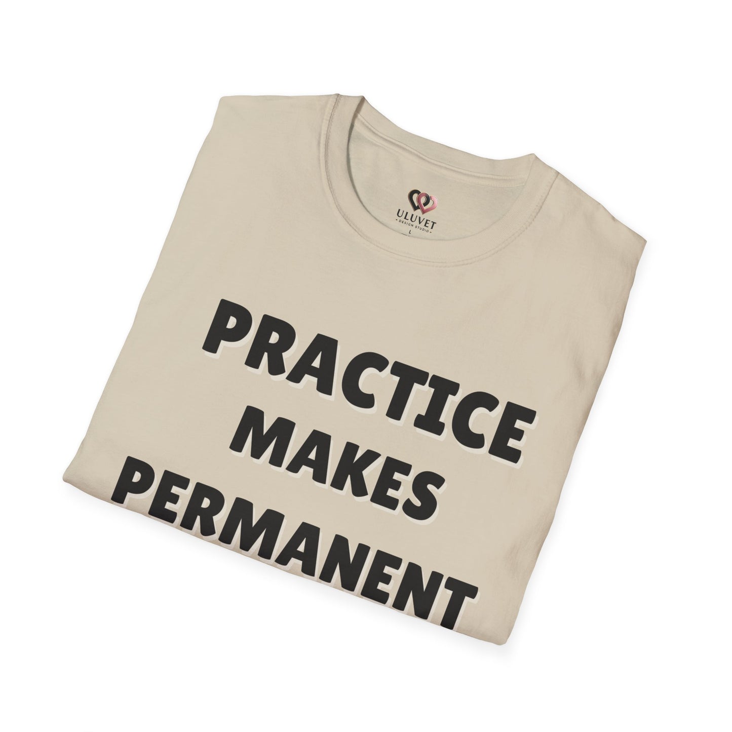 Inspirational Practice Makes Permanent Unisex Softstyle T-Shirt, Motivational Tee, Gift for Students, Educators, Casual Wear, Gym Shirst