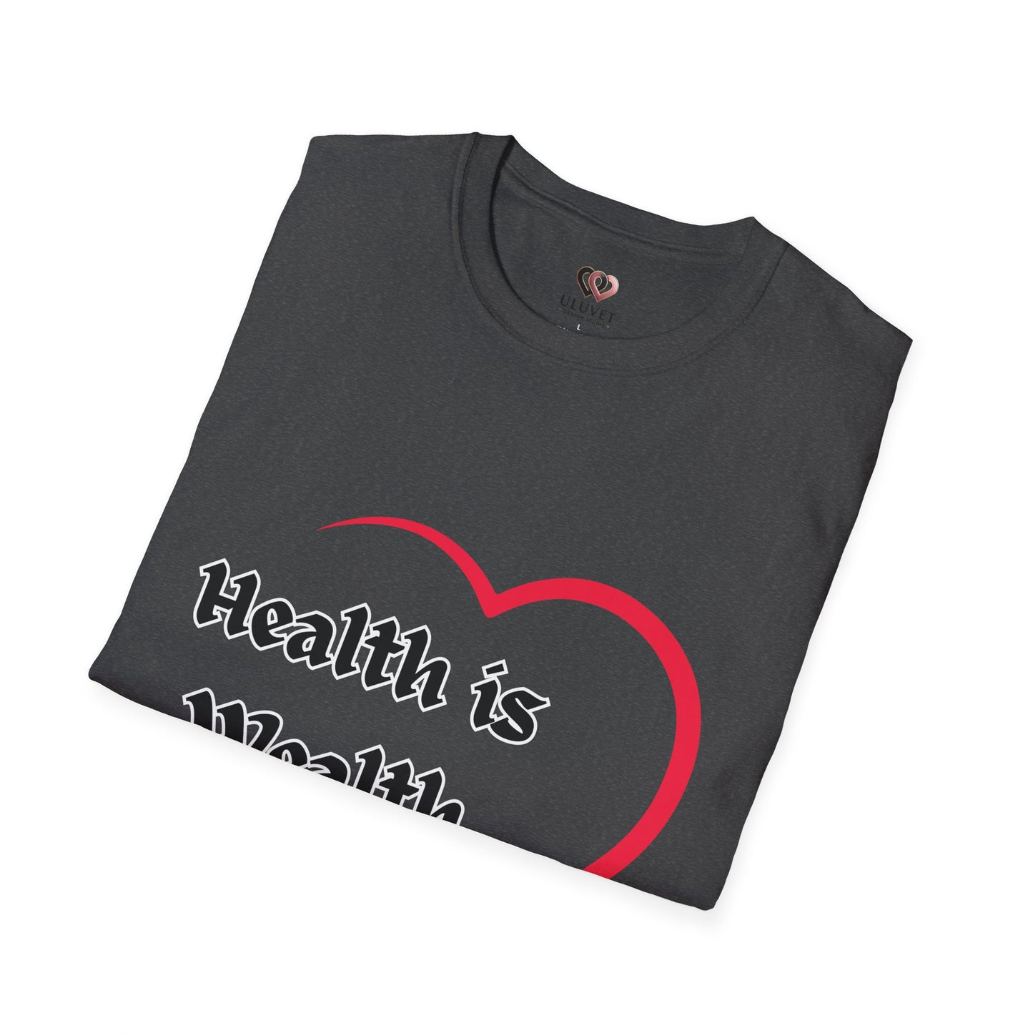 Health is Wealth Unisex T-Shirt, Inspirational Tee for Wellness, Motivational Gift, Casual Wear, Self-Care Apparel, Lounge Shirt