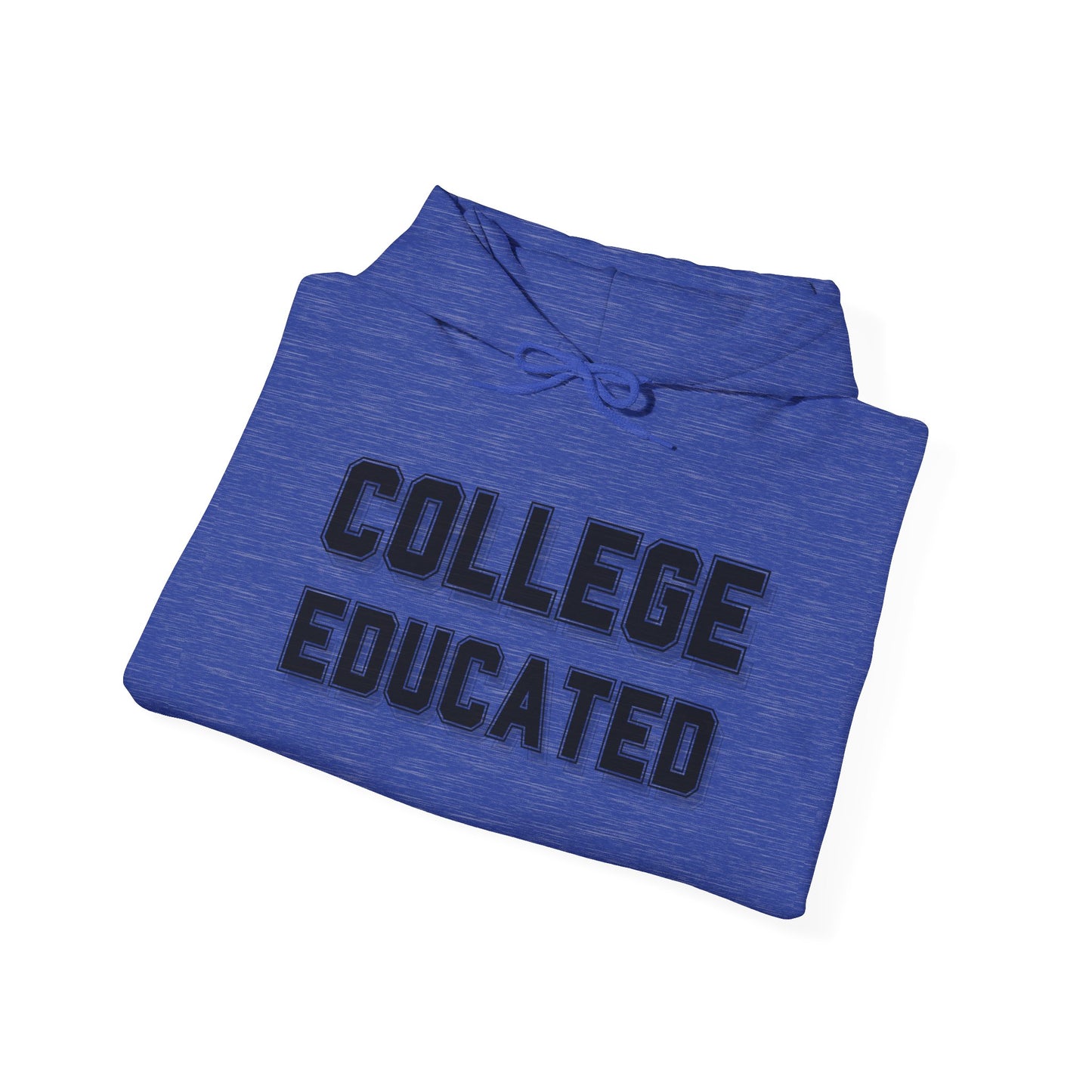 College Educated Hoodie, Unisex Sweatshirt, Perfect for Graduates, Gift for Students, Comfortable Casual Wear