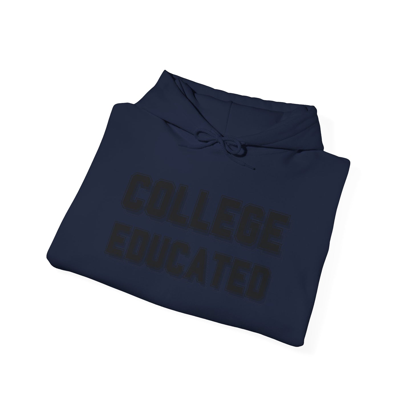 College Educated Hoodie, Unisex Sweatshirt, Perfect for Graduates, Gift for Students, Comfortable Casual Wear