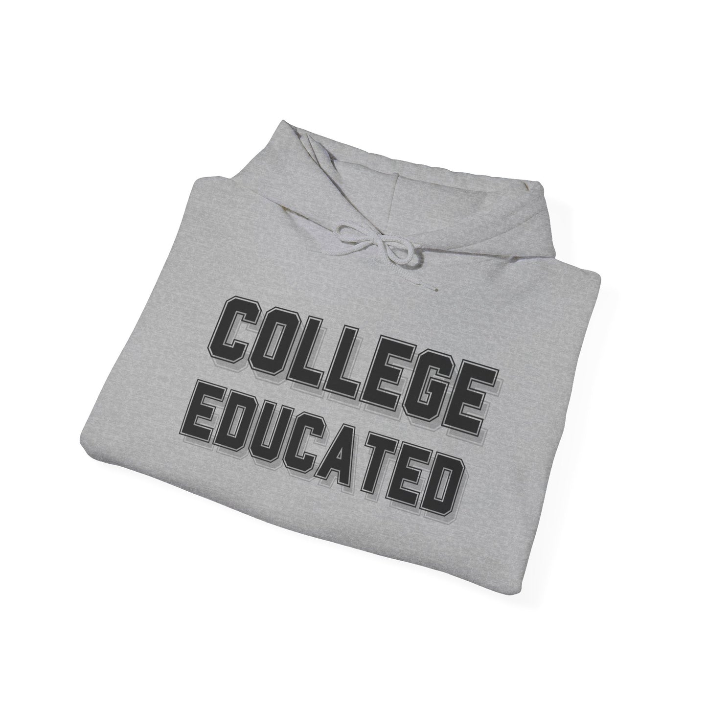 College Educated Hoodie, Unisex Sweatshirt, Perfect for Graduates, Gift for Students, Comfortable Casual Wear