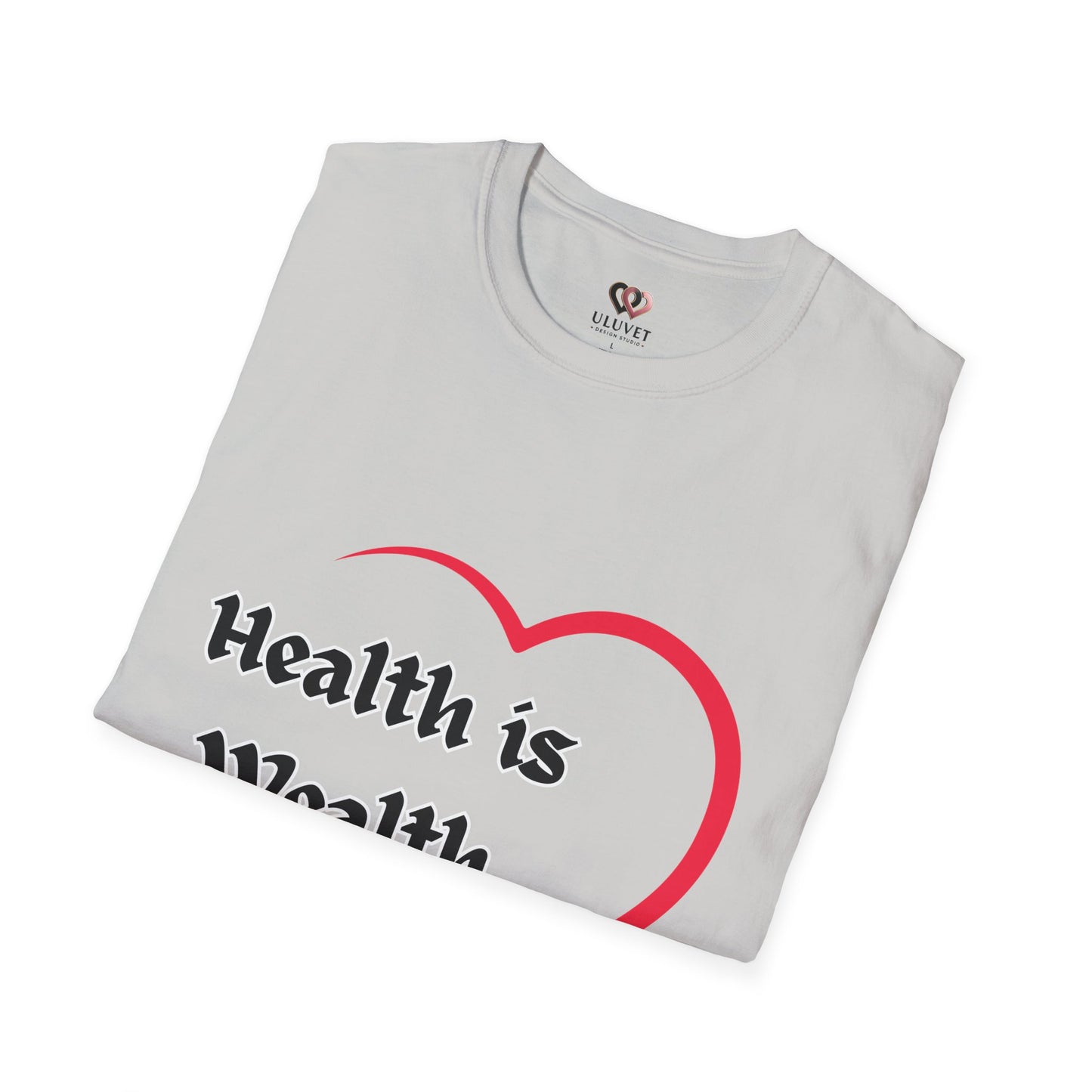 Health is Wealth Unisex T-Shirt, Inspirational Tee for Wellness, Motivational Gift, Casual Wear, Self-Care Apparel, Lounge Shirt