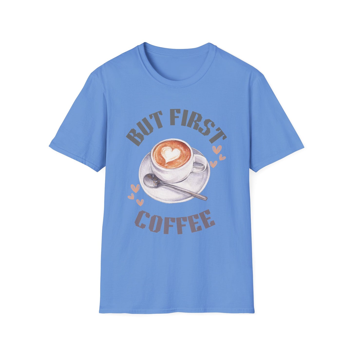 But First Coffee Unisex T-Shirt, Coffee Lover Tee, Cute Gift for Baristas, Perfect for Coffee Addicts, Cozy Casual Wear, Birthday Gift