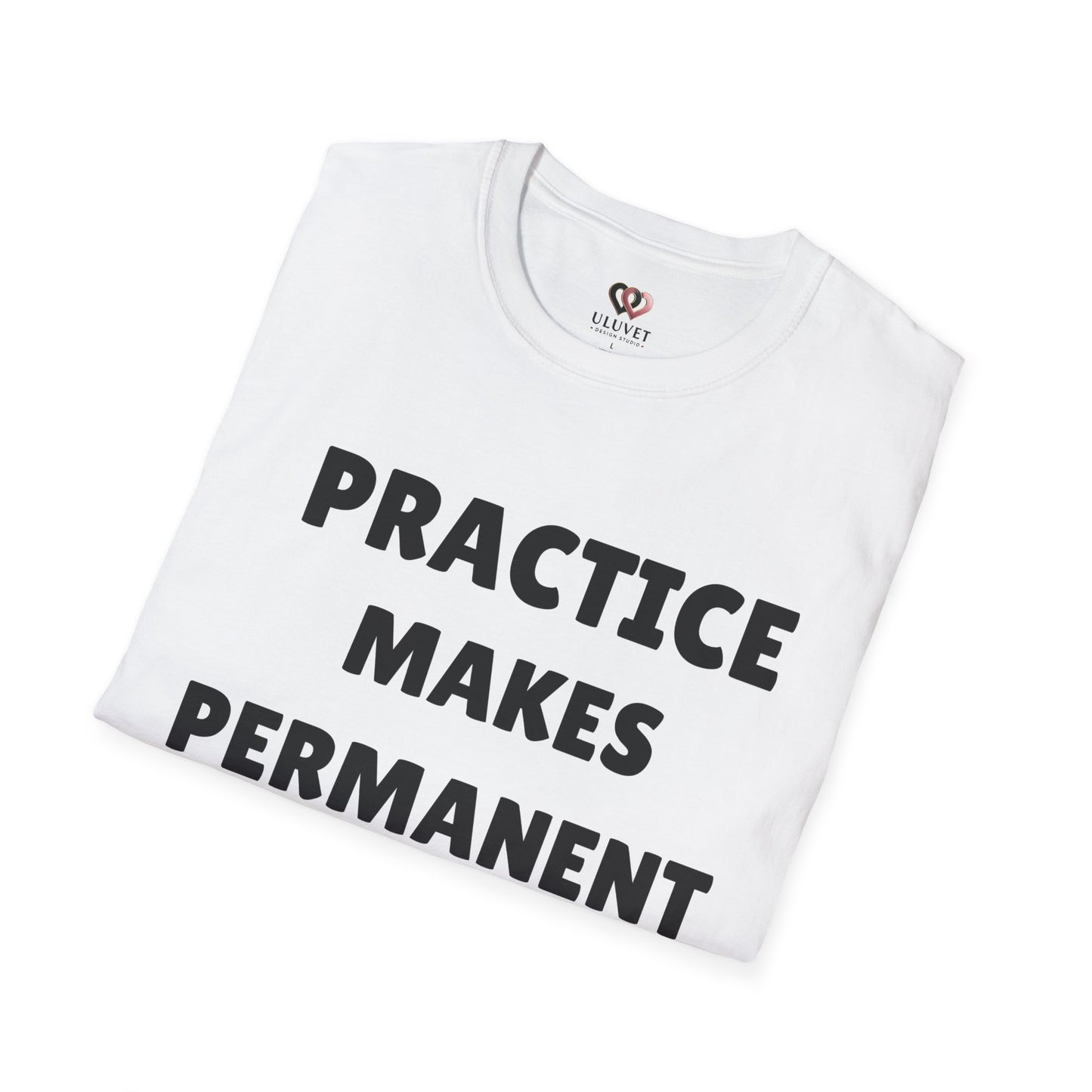 Inspirational Practice Makes Permanent Unisex Softstyle T-Shirt, Motivational Tee, Gift for Students, Educators, Casual Wear, Gym Shirst