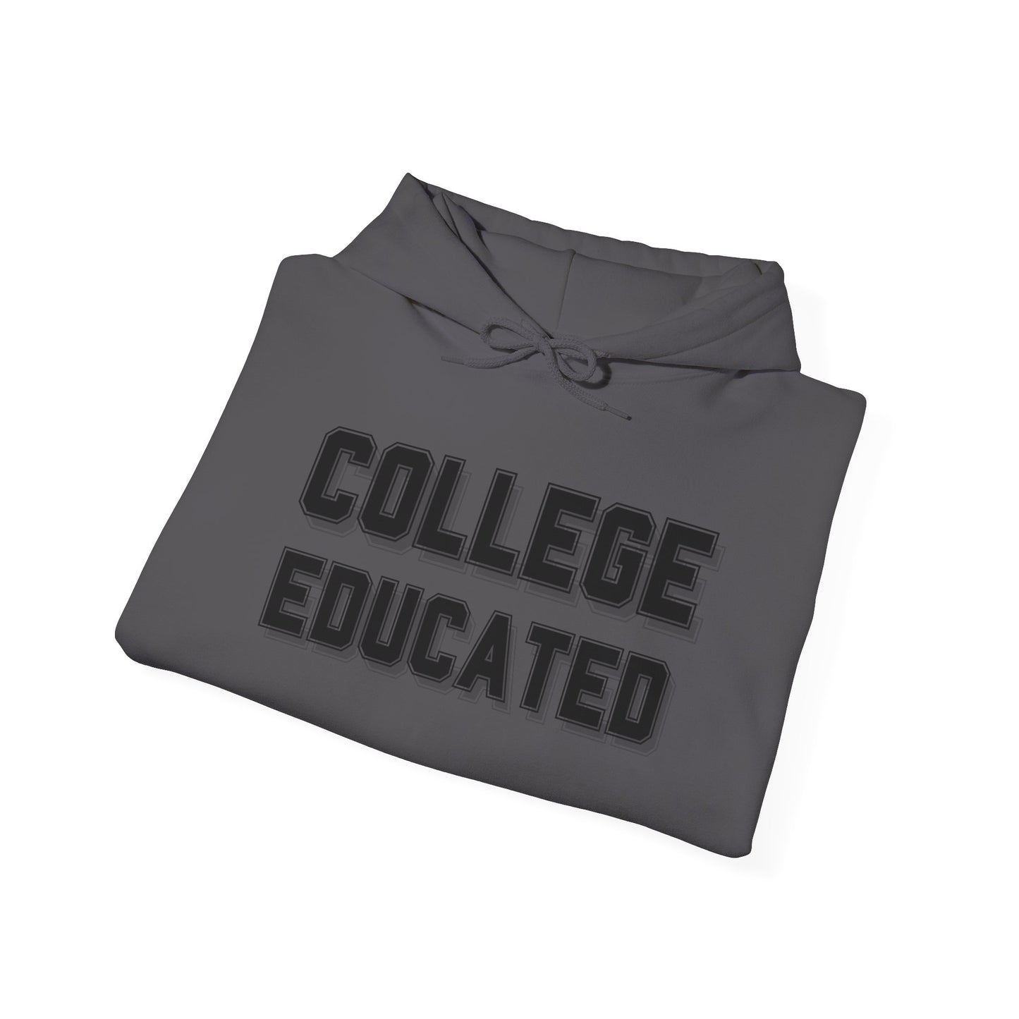 College Educated Hoodie, Unisex Sweatshirt, Perfect for Graduates, Gift for Students, Comfortable Casual Wear