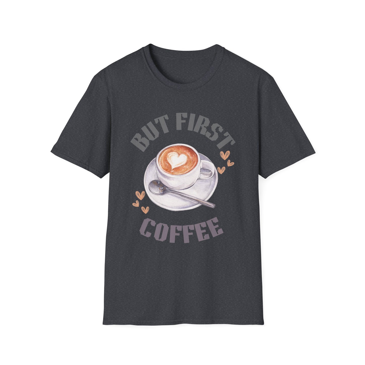 But First Coffee Unisex T-Shirt, Coffee Lover Tee, Cute Gift for Baristas, Perfect for Coffee Addicts, Cozy Casual Wear, Birthday Gift