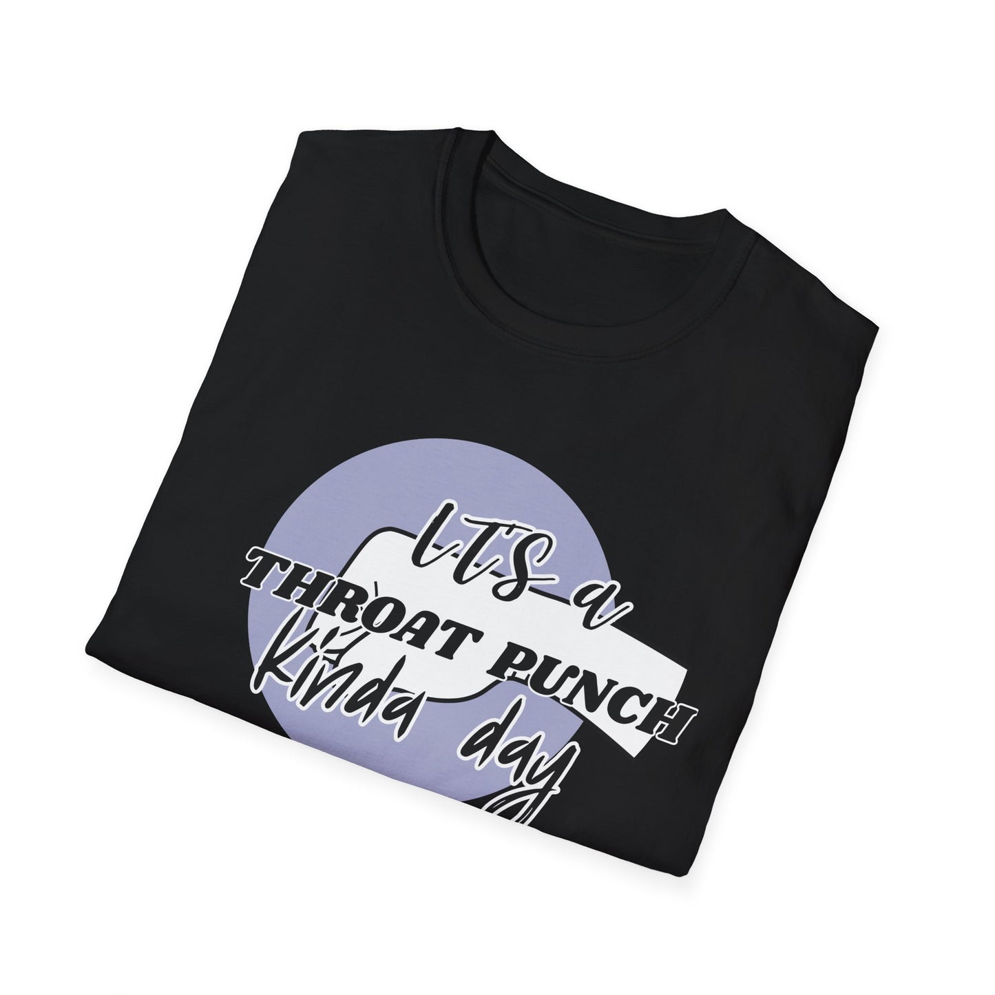 Throat Punch Kind of Day T-Shirt