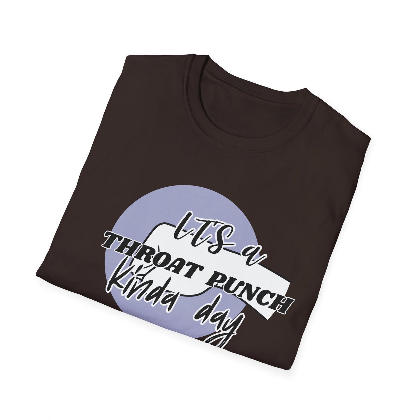 Throat Punch Kind of Day T-Shirt