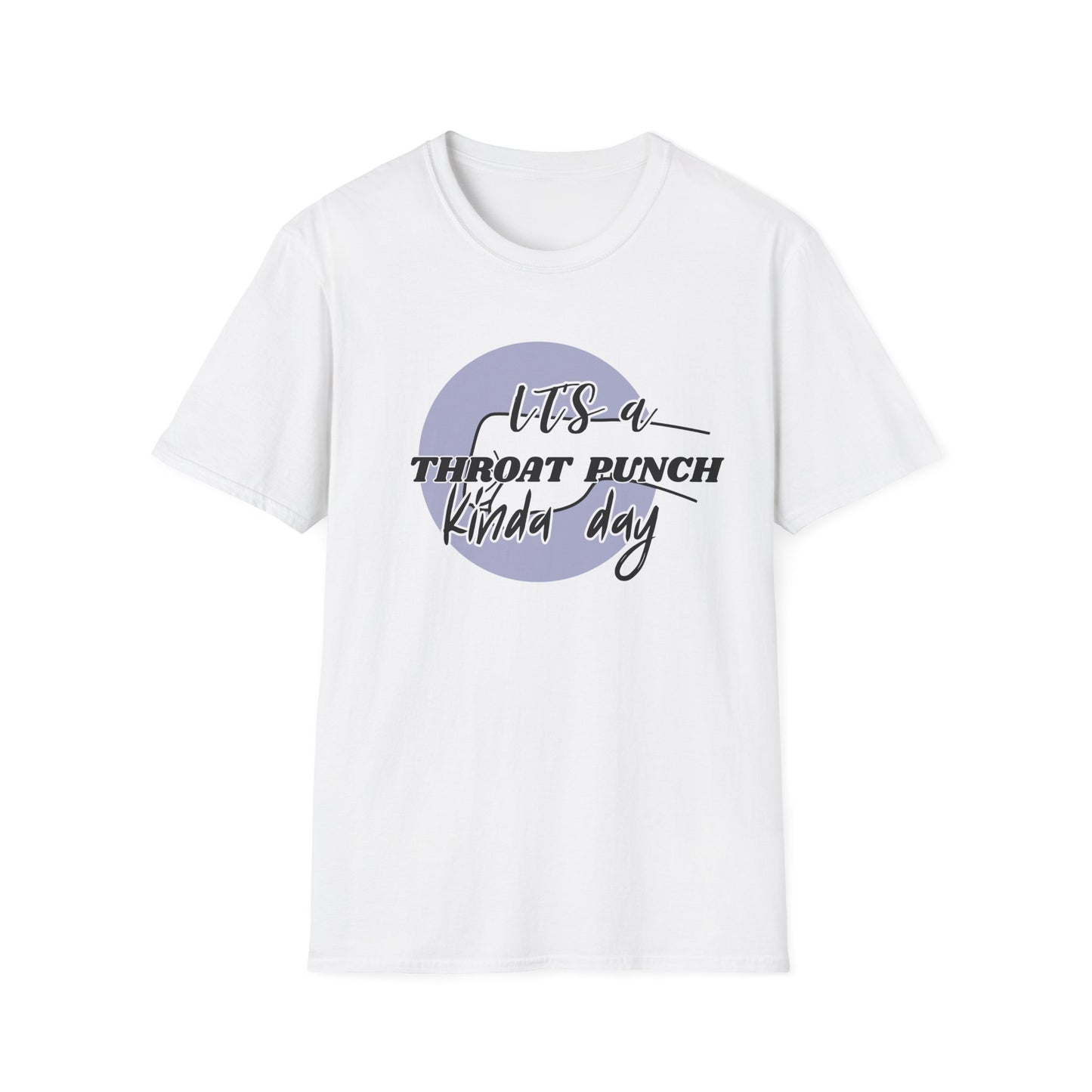 Throat Punch Kind of Day T-Shirt