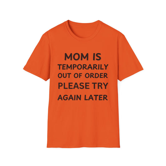 Funny Mom T-Shirt, Unisex Humor Tee, Perfect Gift for Moms, Casual Wear, Mother's Day Shirt, Parenting Humor Fashion