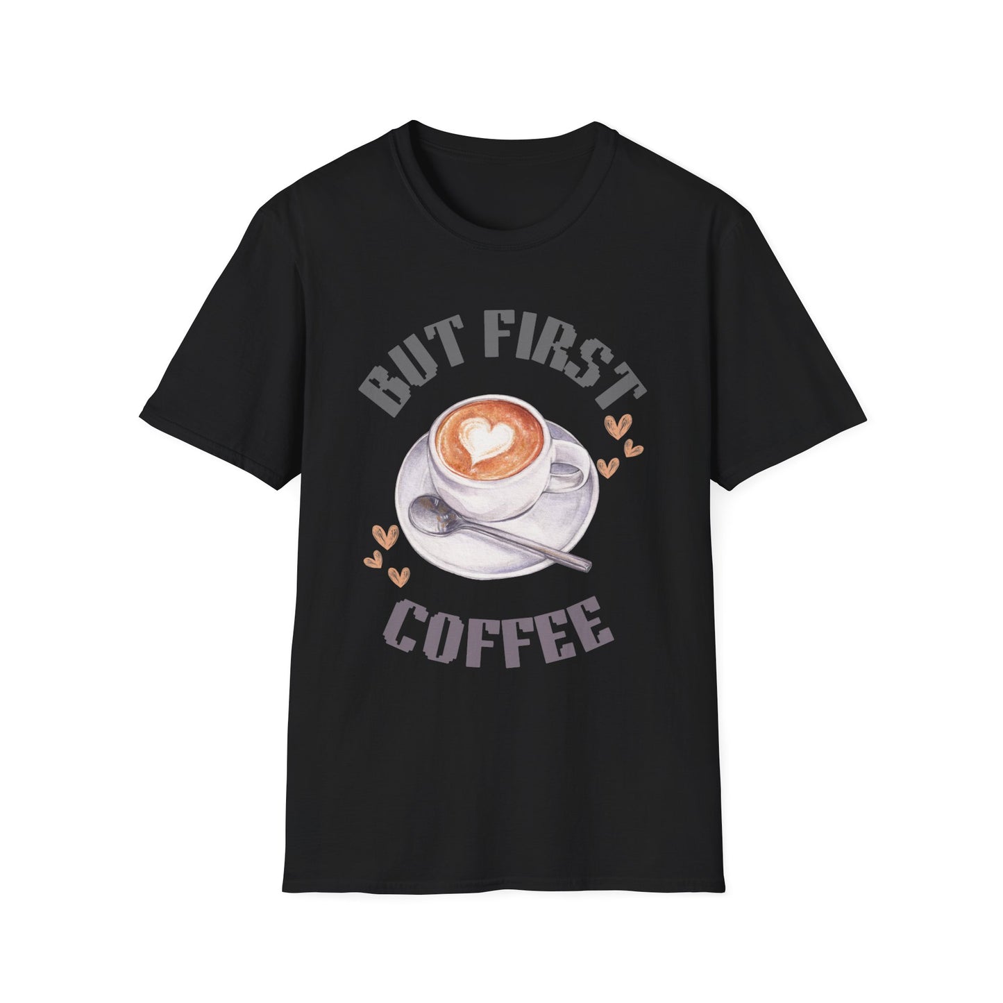 But First Coffee Unisex T-Shirt, Coffee Lover Tee, Cute Gift for Baristas, Perfect for Coffee Addicts, Cozy Casual Wear, Birthday Gift