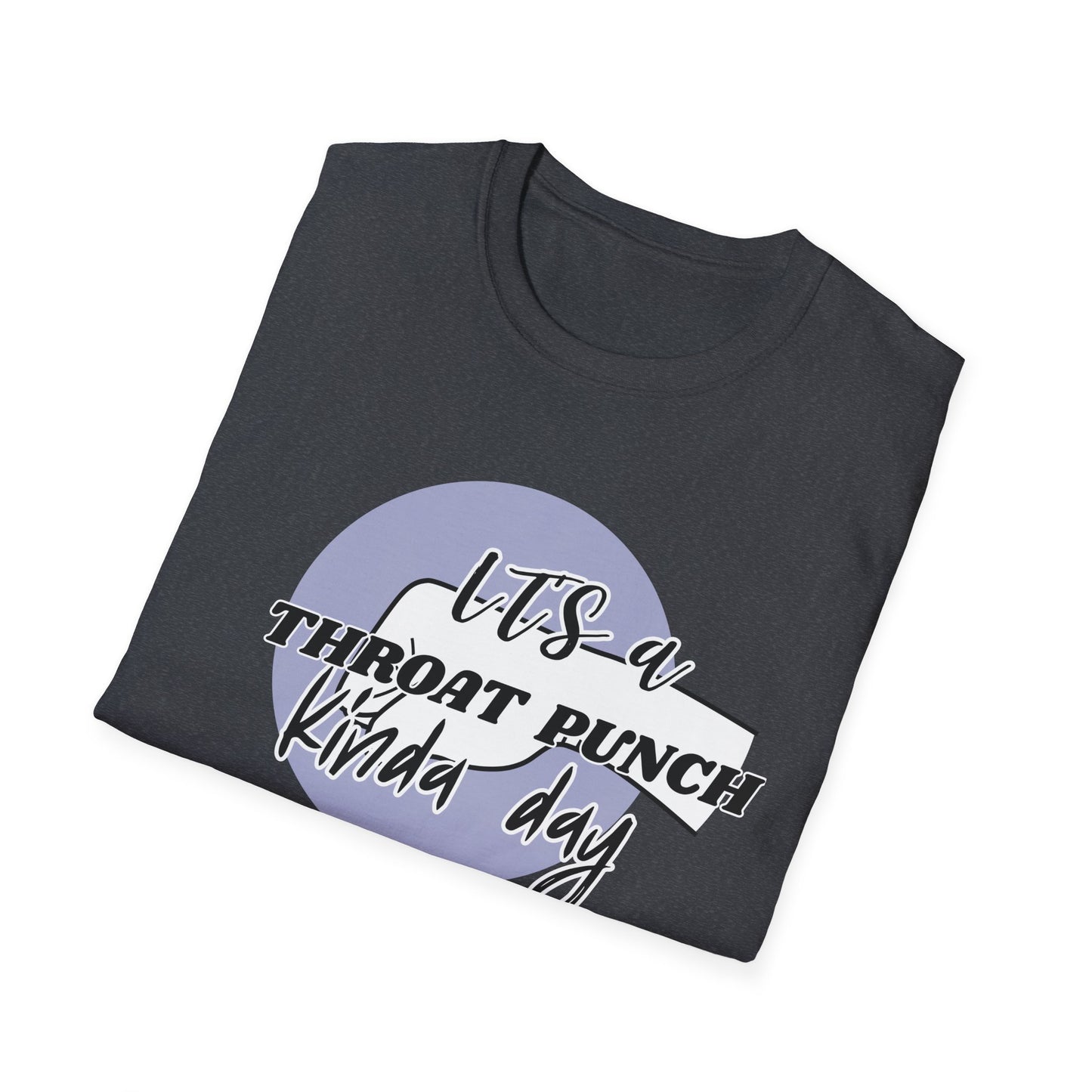 Throat Punch Kind of Day T-Shirt