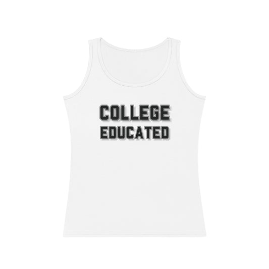 College Educated Women's Tank Top - Perfect for Graduates, Summer Wear, Academia Pride, Gym, Casual Outings