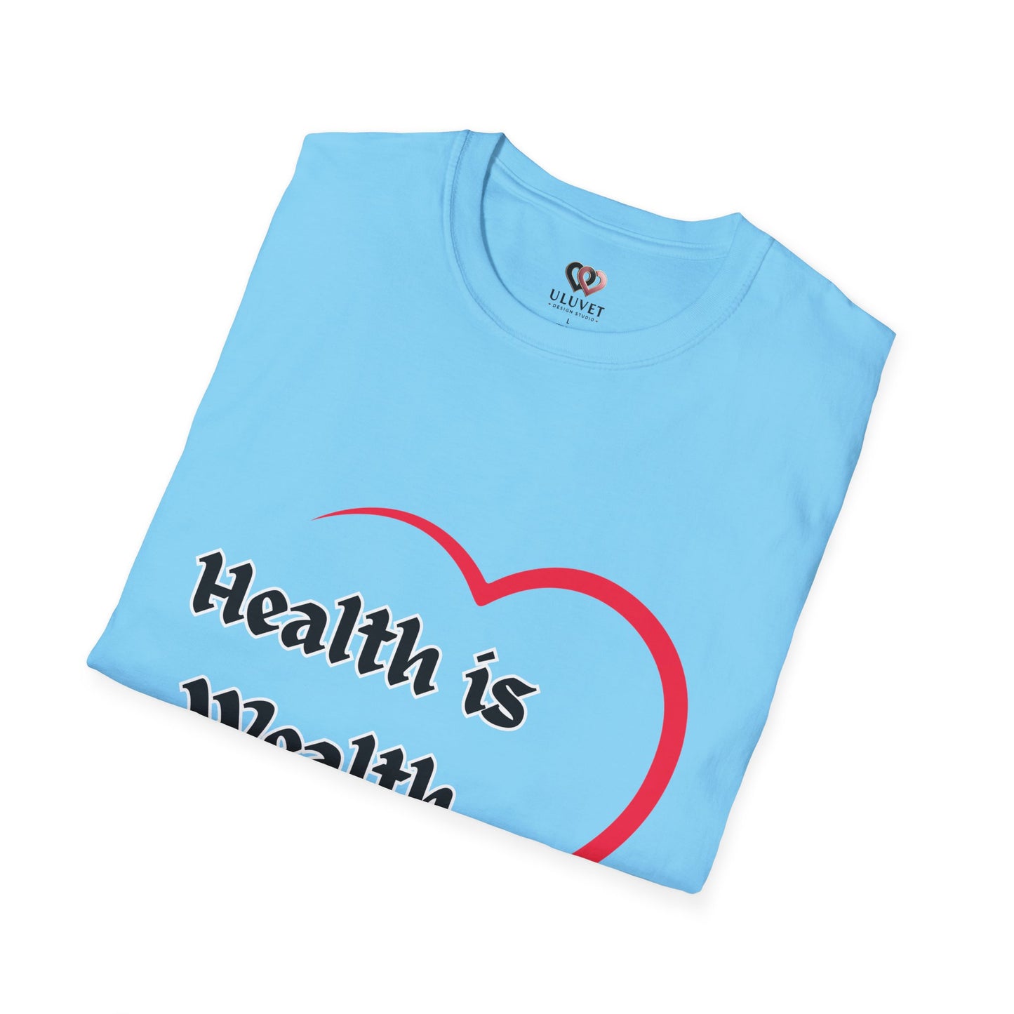 Health is Wealth Unisex T-Shirt, Inspirational Tee for Wellness, Motivational Gift, Casual Wear, Self-Care Apparel, Lounge Shirt