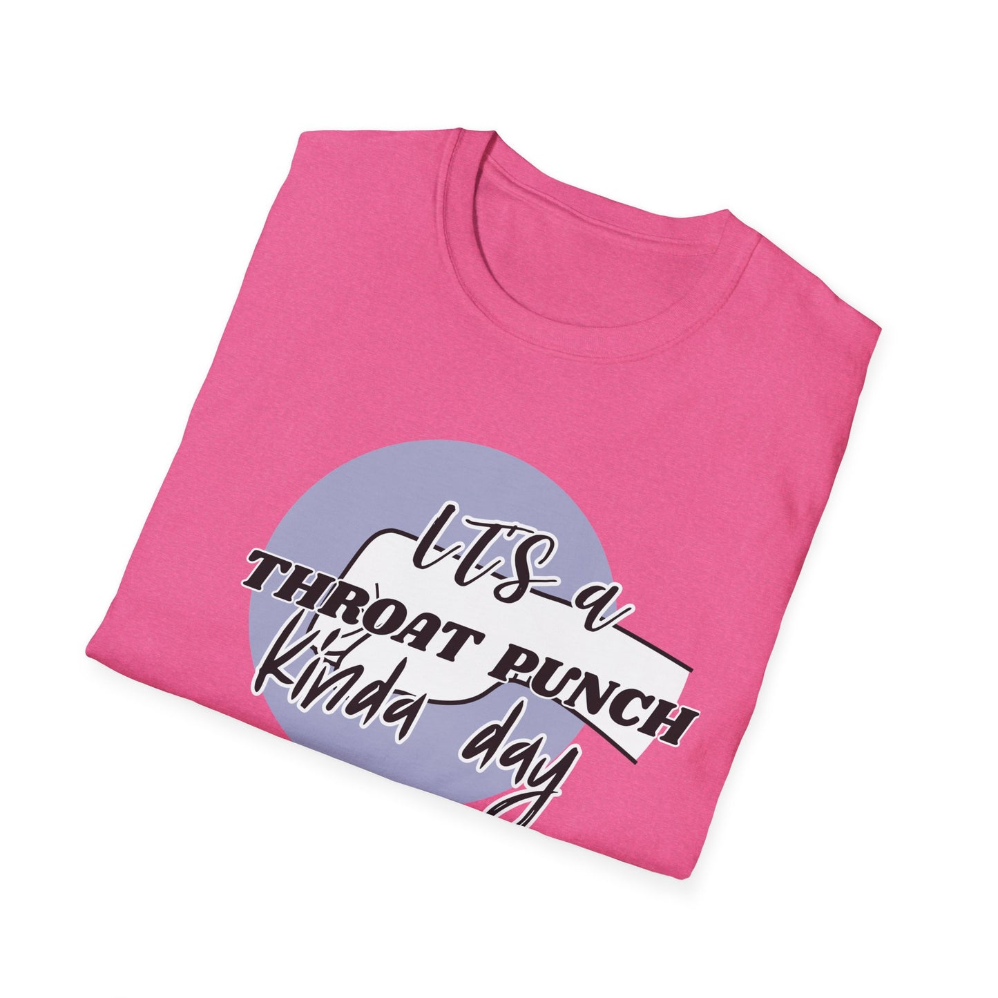 Throat Punch Kind of Day T-Shirt
