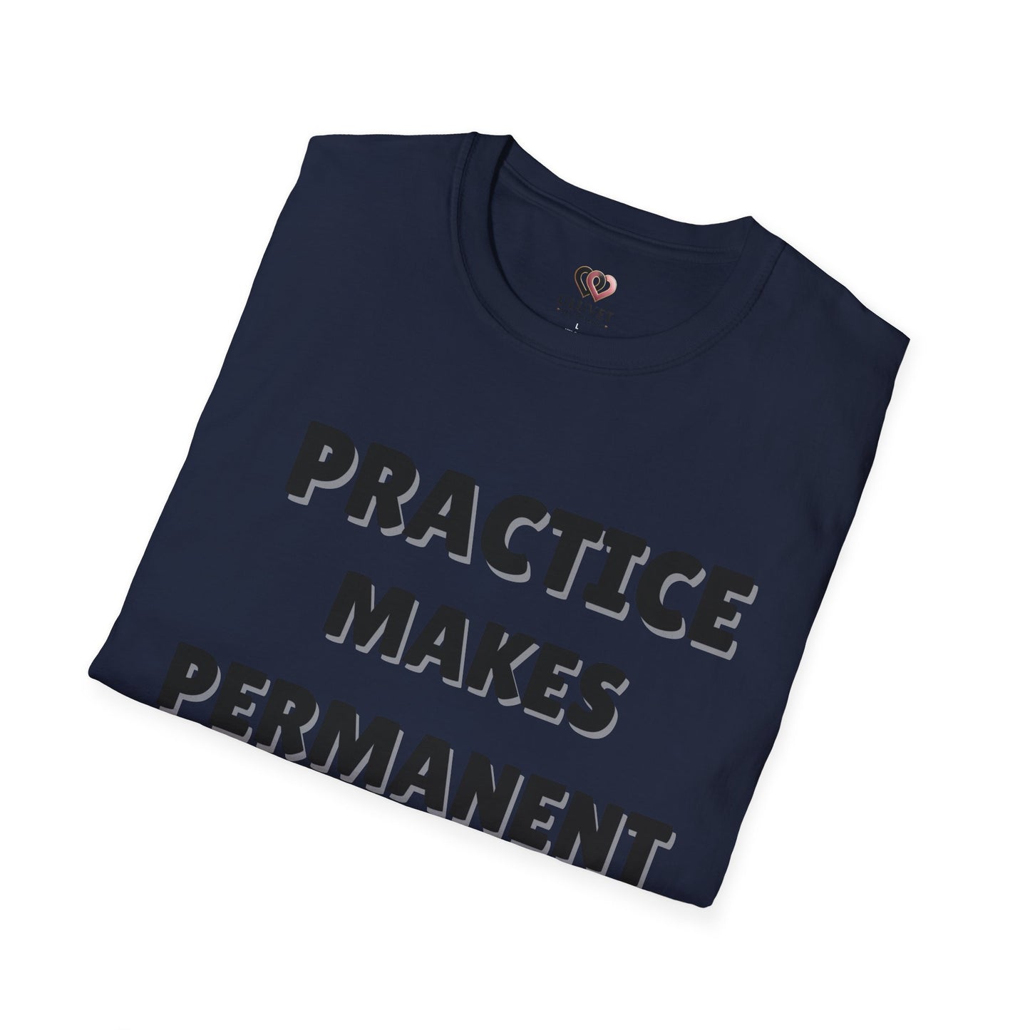 Inspirational Practice Makes Permanent Unisex Softstyle T-Shirt, Motivational Tee, Gift for Students, Educators, Casual Wear, Gym Shirst