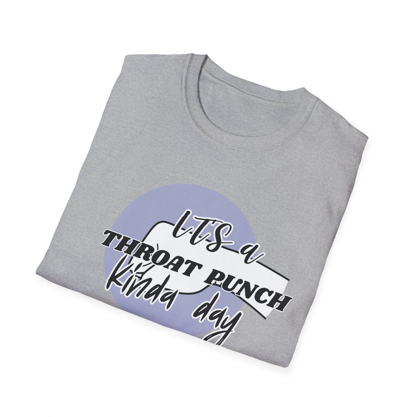 Throat Punch Kind of Day T-Shirt