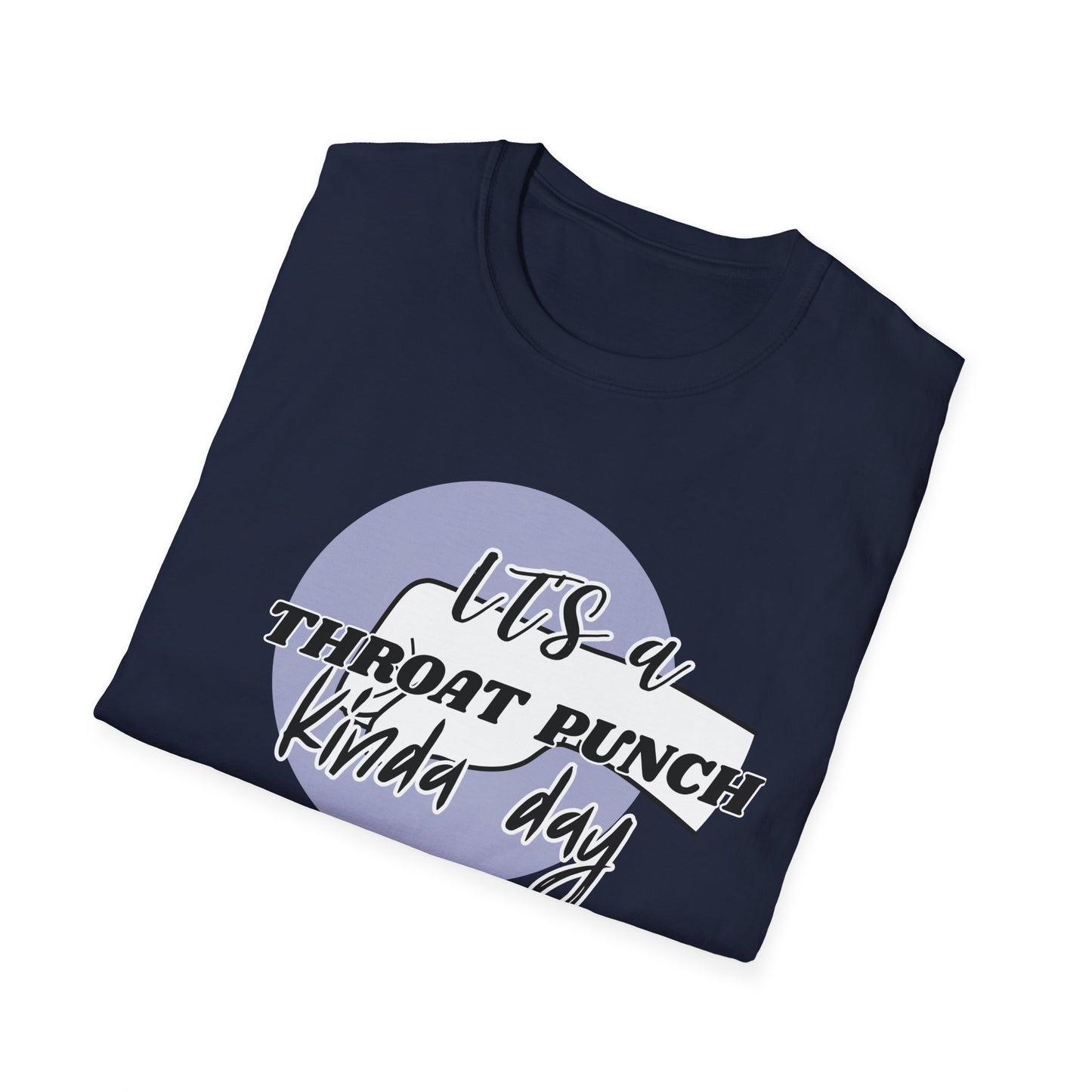 Throat Punch Kind of Day T-Shirt