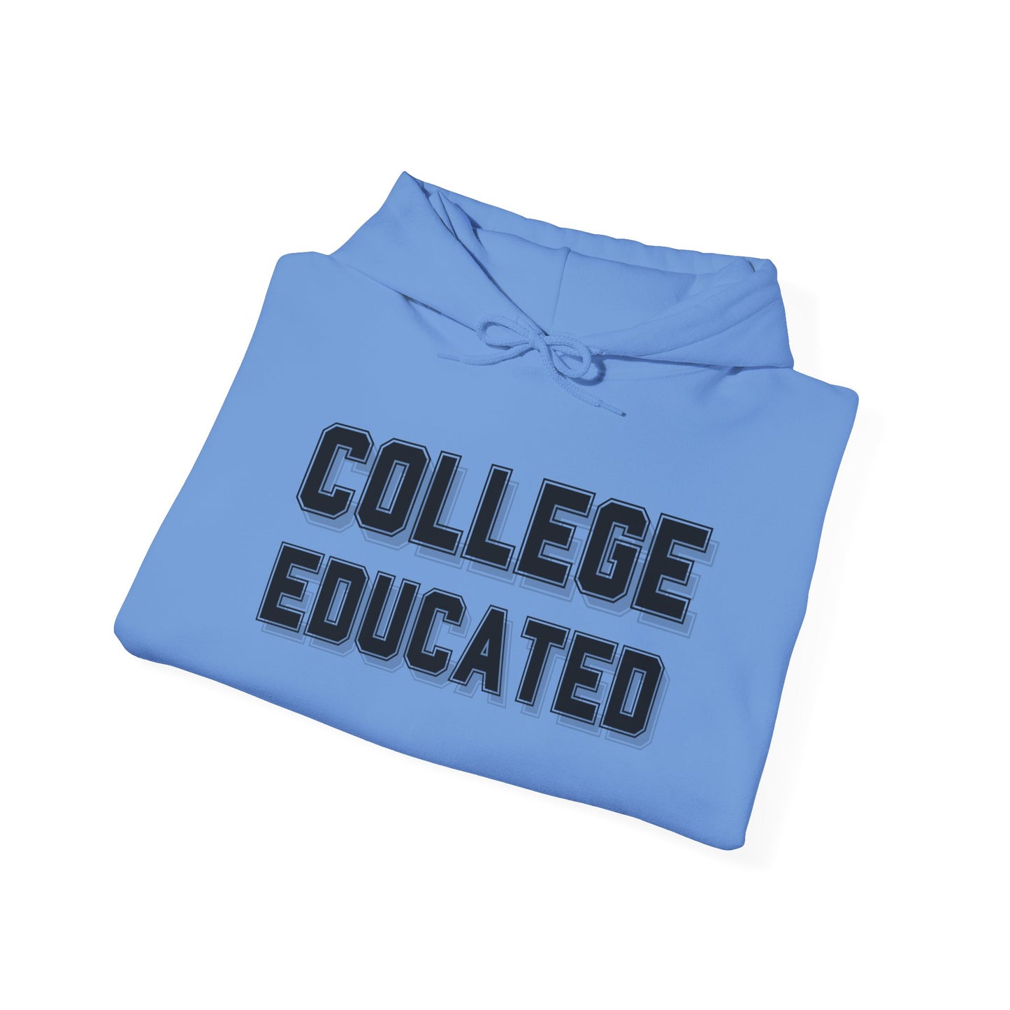 College Educated Hoodie, Unisex Sweatshirt, Perfect for Graduates, Gift for Students, Comfortable Casual Wear